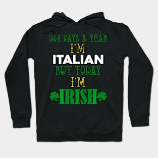 Italian Today I'M Irish ny St. Patrick'S Day Py Hoodie